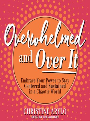 cover image of Overwhelmed and Over It